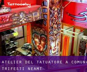 Atelier del Tatuatore a Comuna Trifeşti (Neamţ)