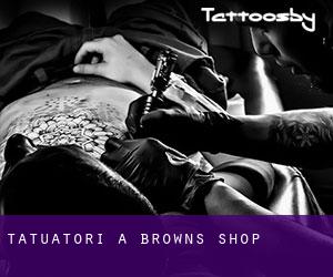 Tatuatori a Browns Shop