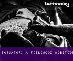 Tatuatori a Fieldwood Addition